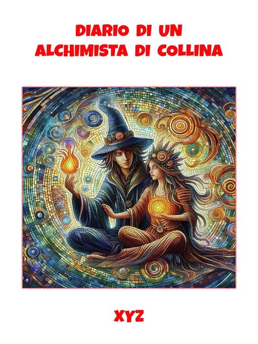 Title details for Diario di un Alchimista di collina by xyz - Wait list
